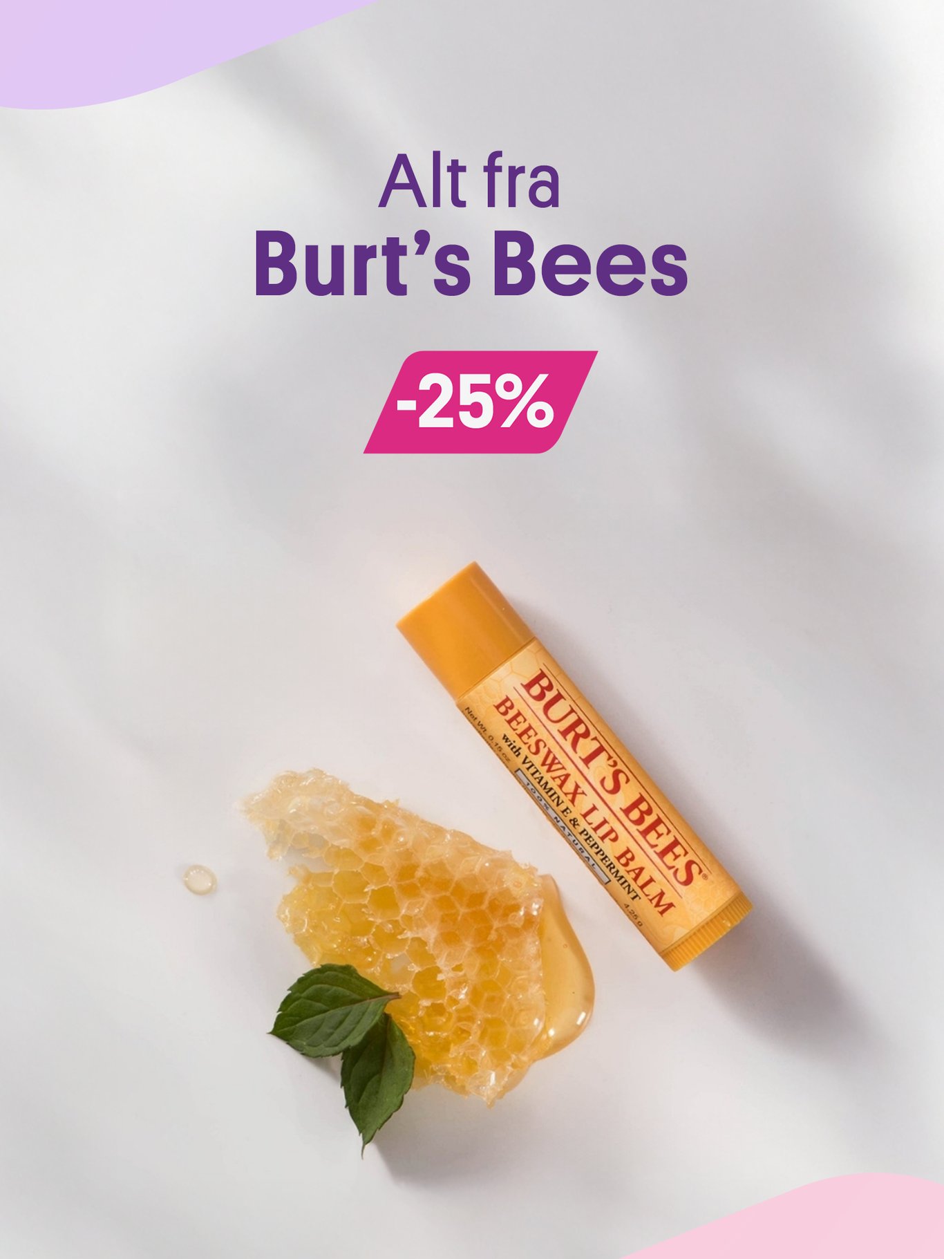 25% på alt fra Burts Bees