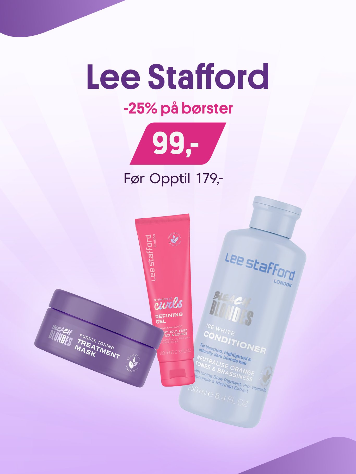 Alt fra Lee Stafford til kun 99,-
