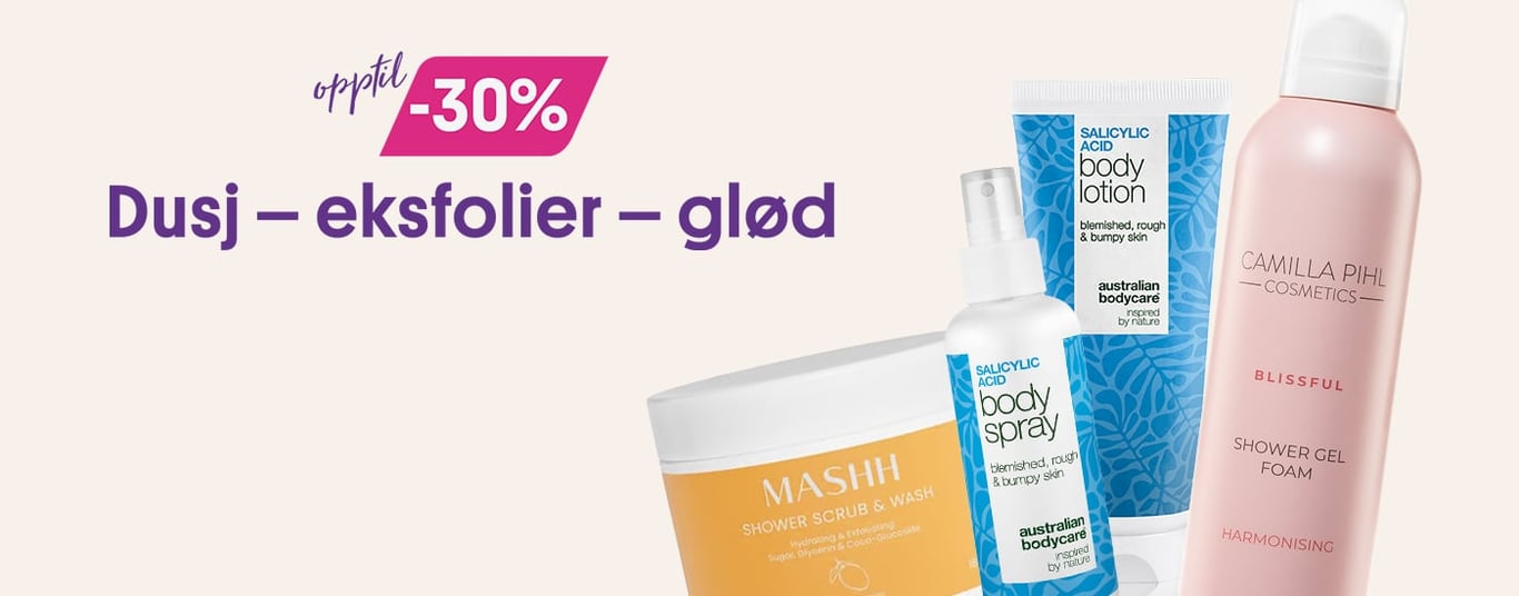 Dusj - eksfolier - glød! En mengde hudpleie opptil 30%