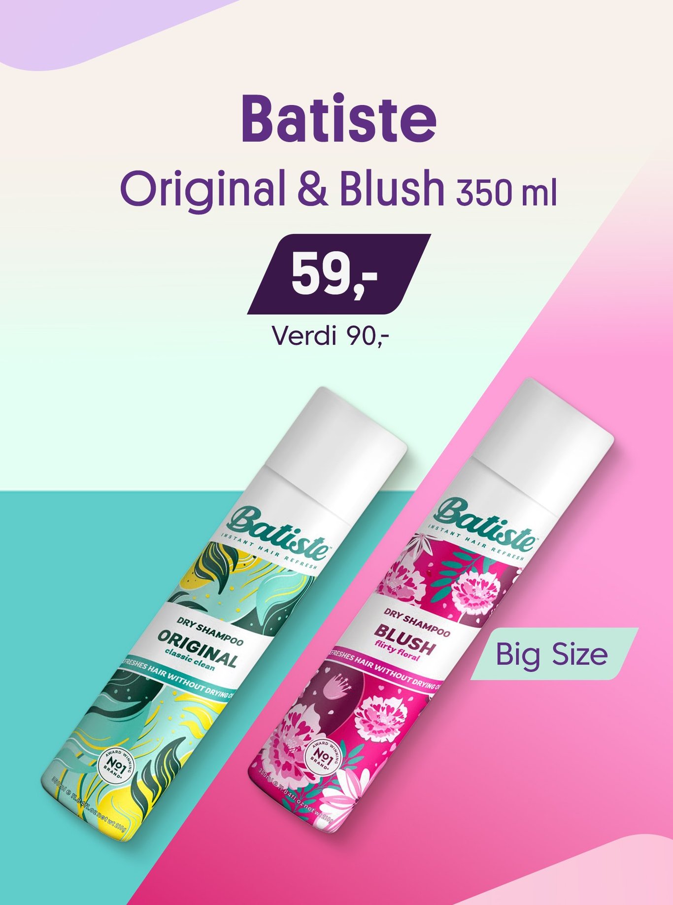 Batiste Big Size til kun 59,-