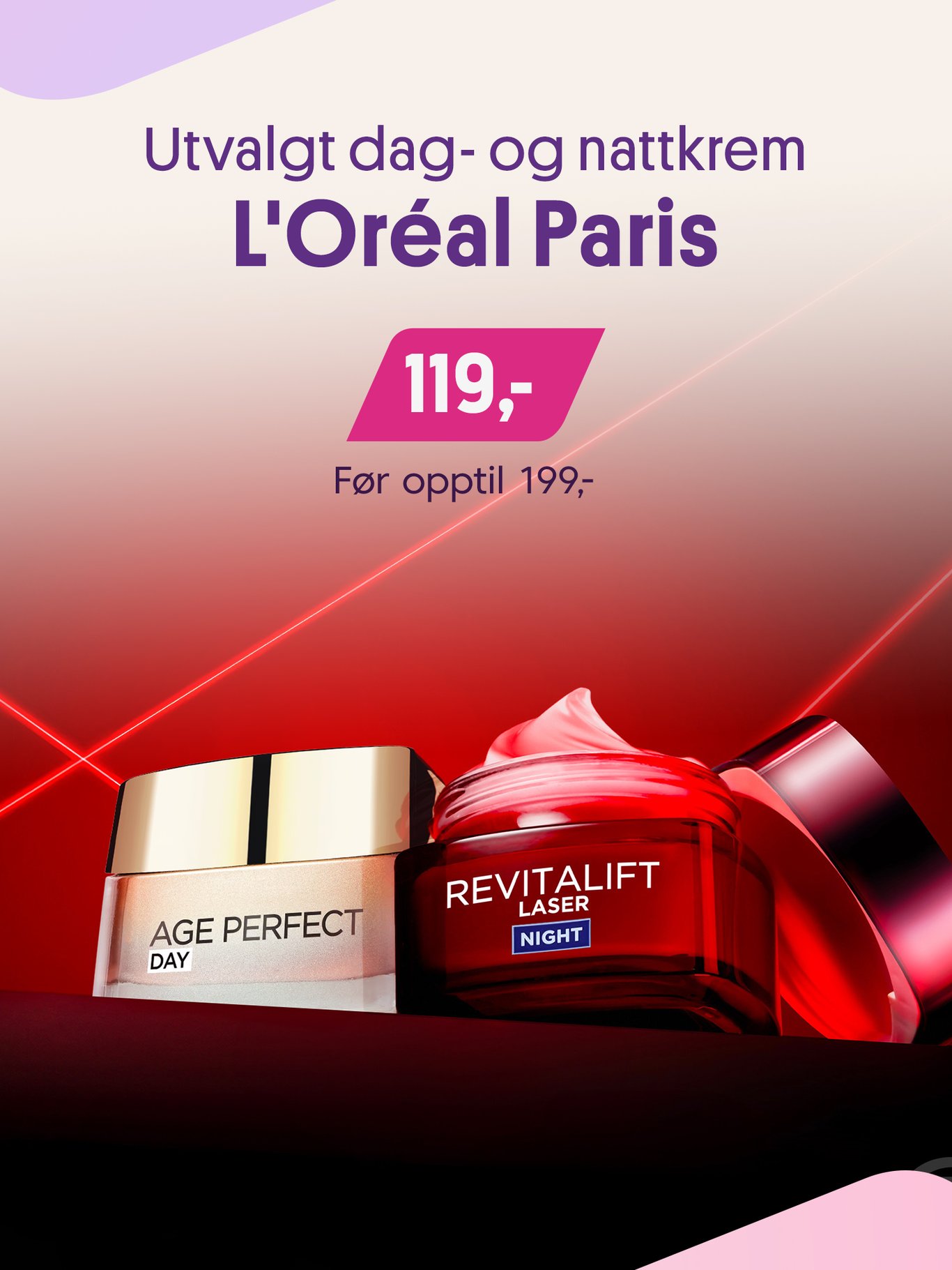 Utvalgt dag- og nattkrem fra L'Oreal Paris nå 119,- Før opptil 199,-