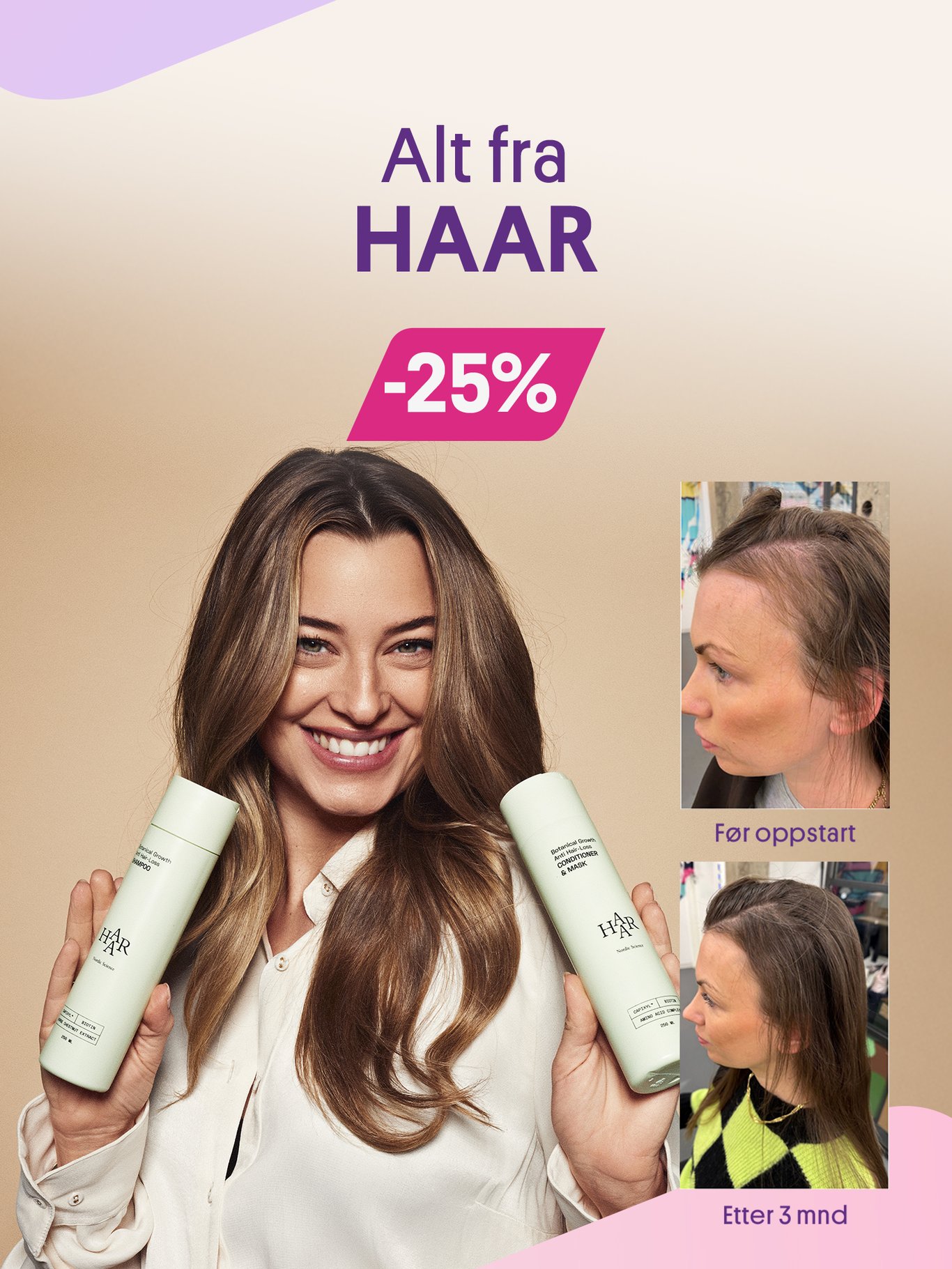 Alt fra Haar -25%. Bilde av Marthe Bratberg med produkter og før og etter-bilder! 