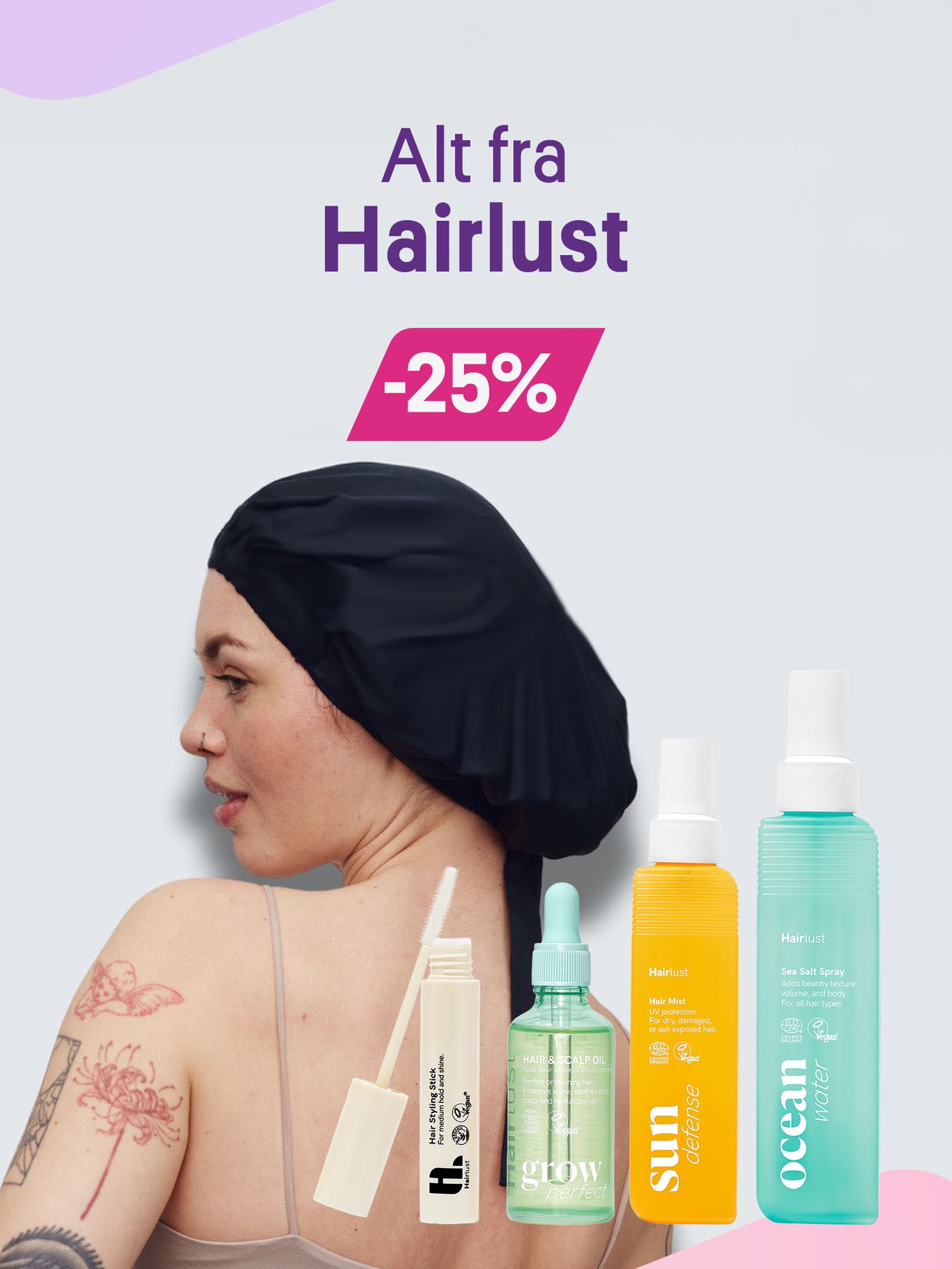 Alt fra Hairlust -25%. Bilde av ulike behandlinger og stylingprodutker til håret + en dame i bonnet.